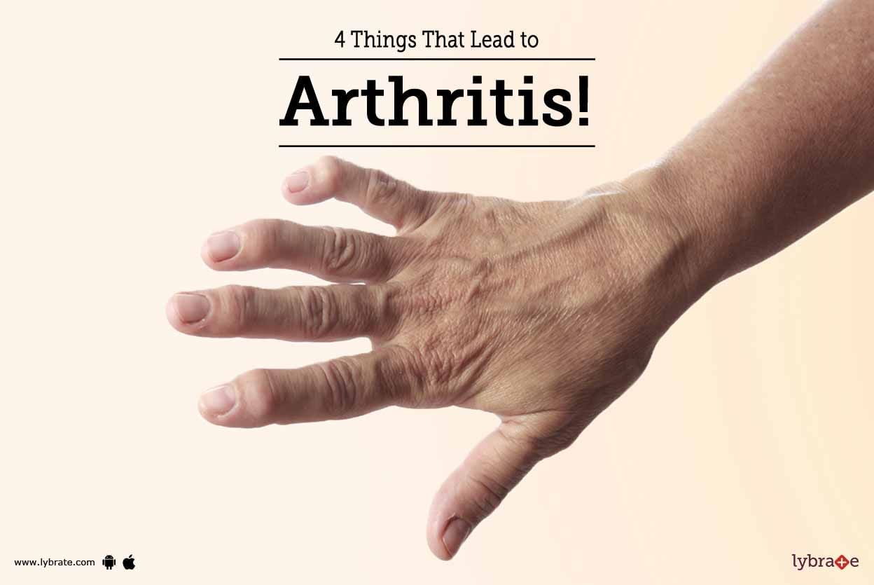 4 Things That Lead to Arthritis!