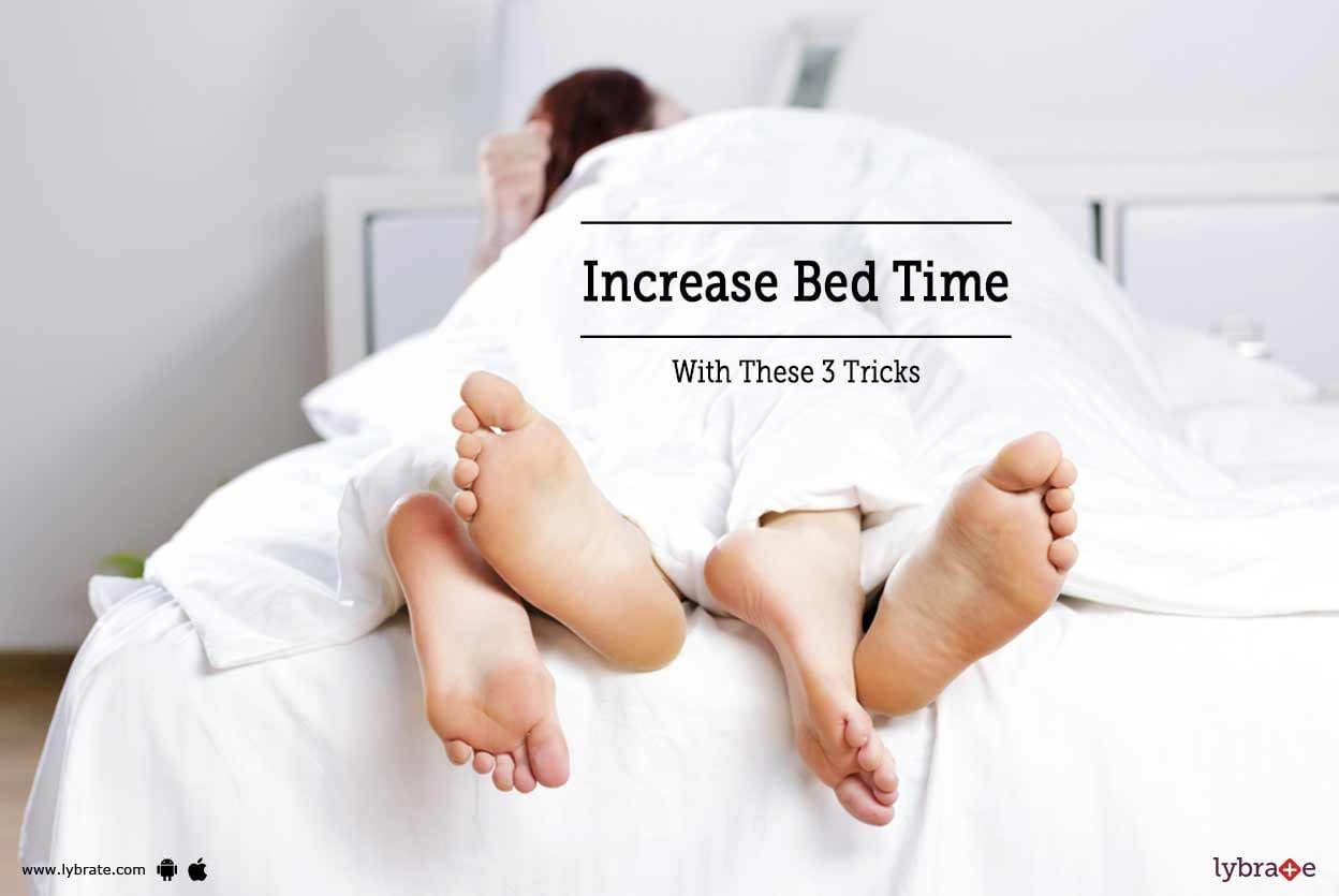 Increase Bed Time With These 3 Tricks