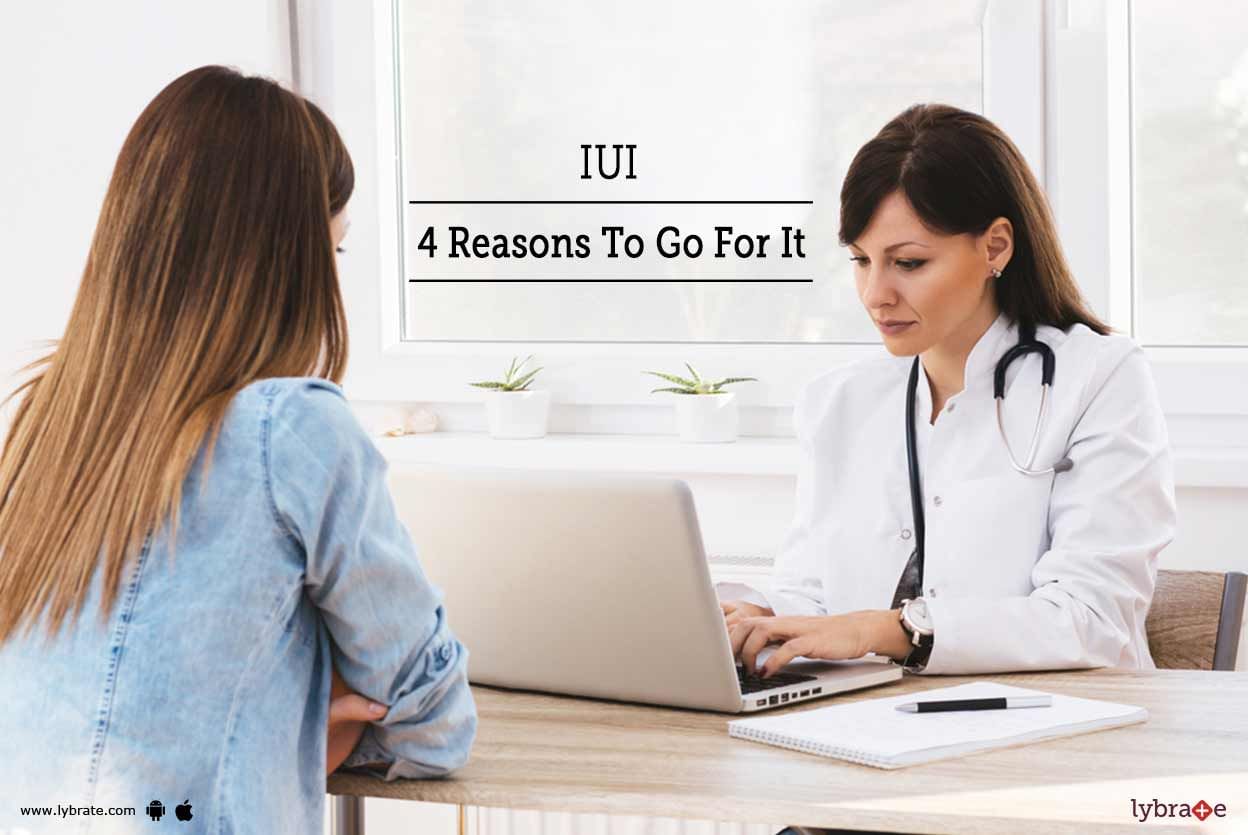 IUI - 4 Reasons To Go For It
