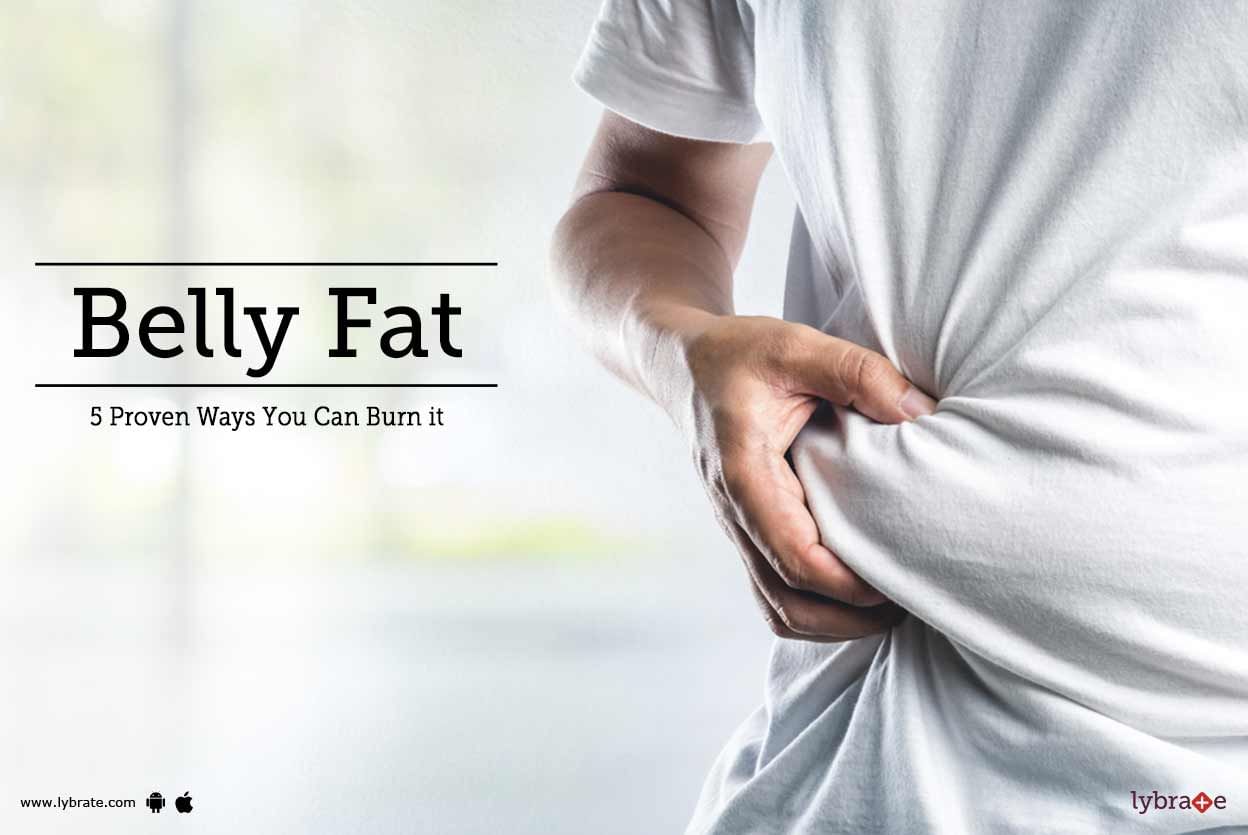 Belly Fat - 7 Proven Ways You Can Burn it