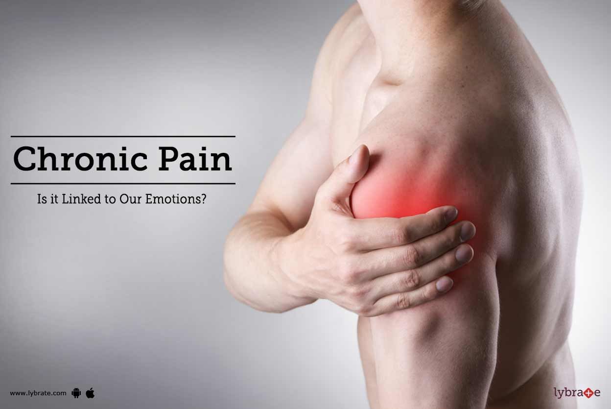 Chronic Pain - Is it Linked to Our Emotions?