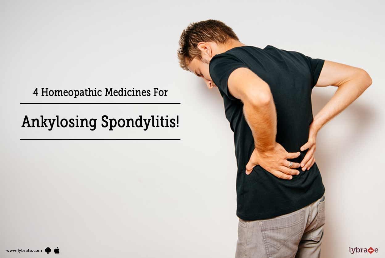 4 Homeopathic Medicines For Ankylosing Spondylitis!