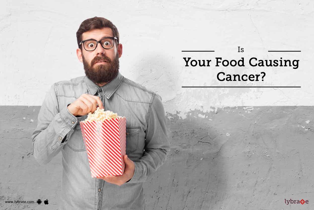Is Your Food Causing Cancer?