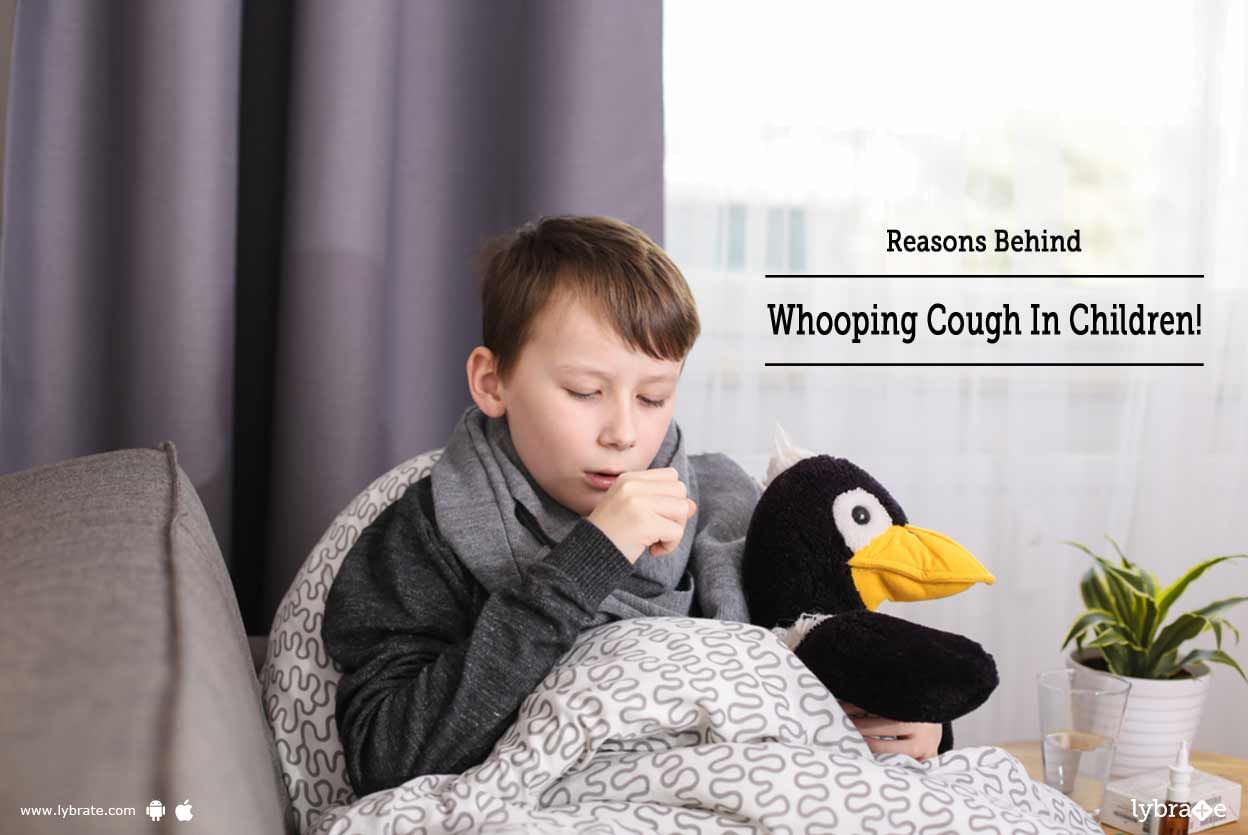 Reasons Behind Whooping Cough In Children!