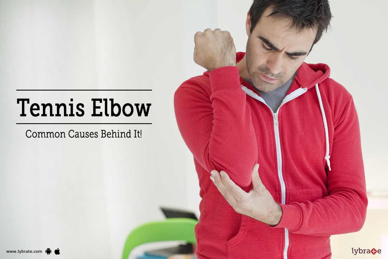 Tennis Elbow - Common Causes Behind It!