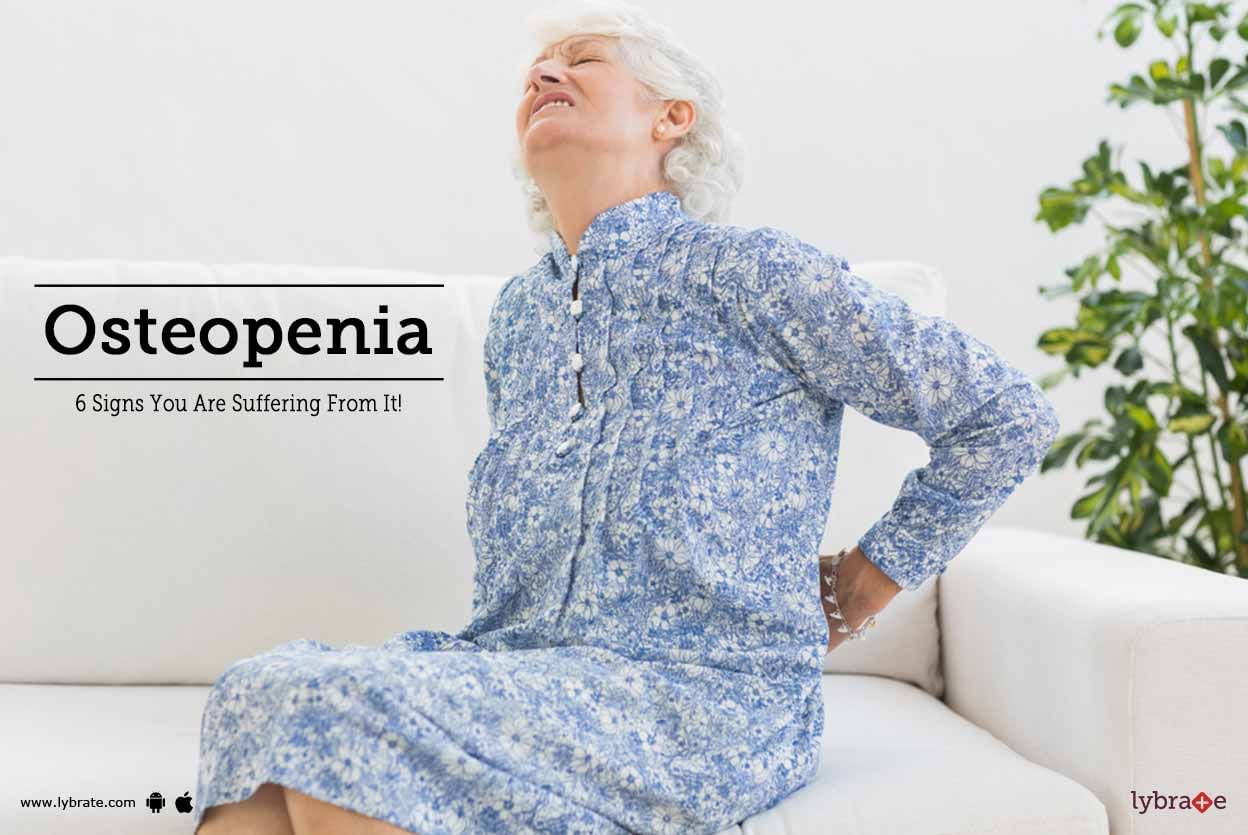 Osteopenia - 6 Signs You Are Suffering From It!