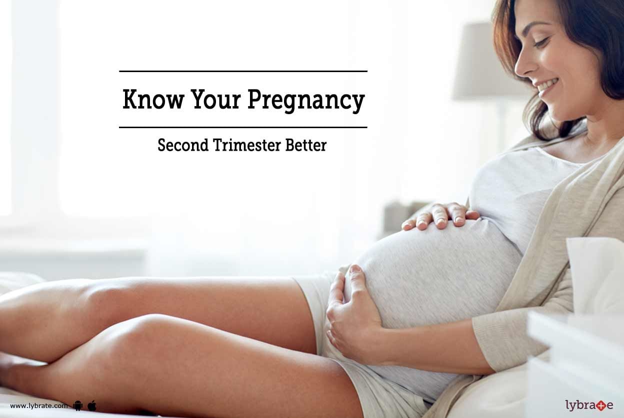 Know Your Pregnancy Second Trimester Better