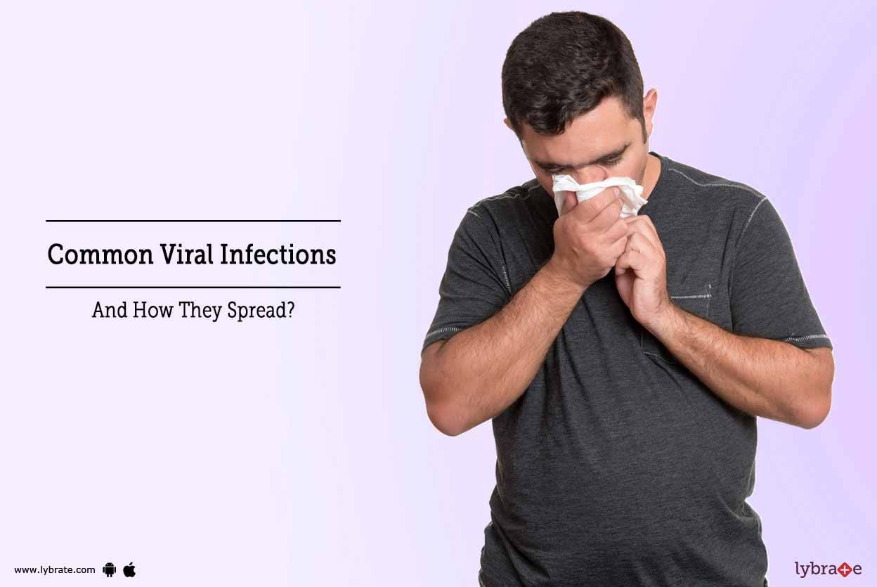 Common Viral Infections and How They Spread?