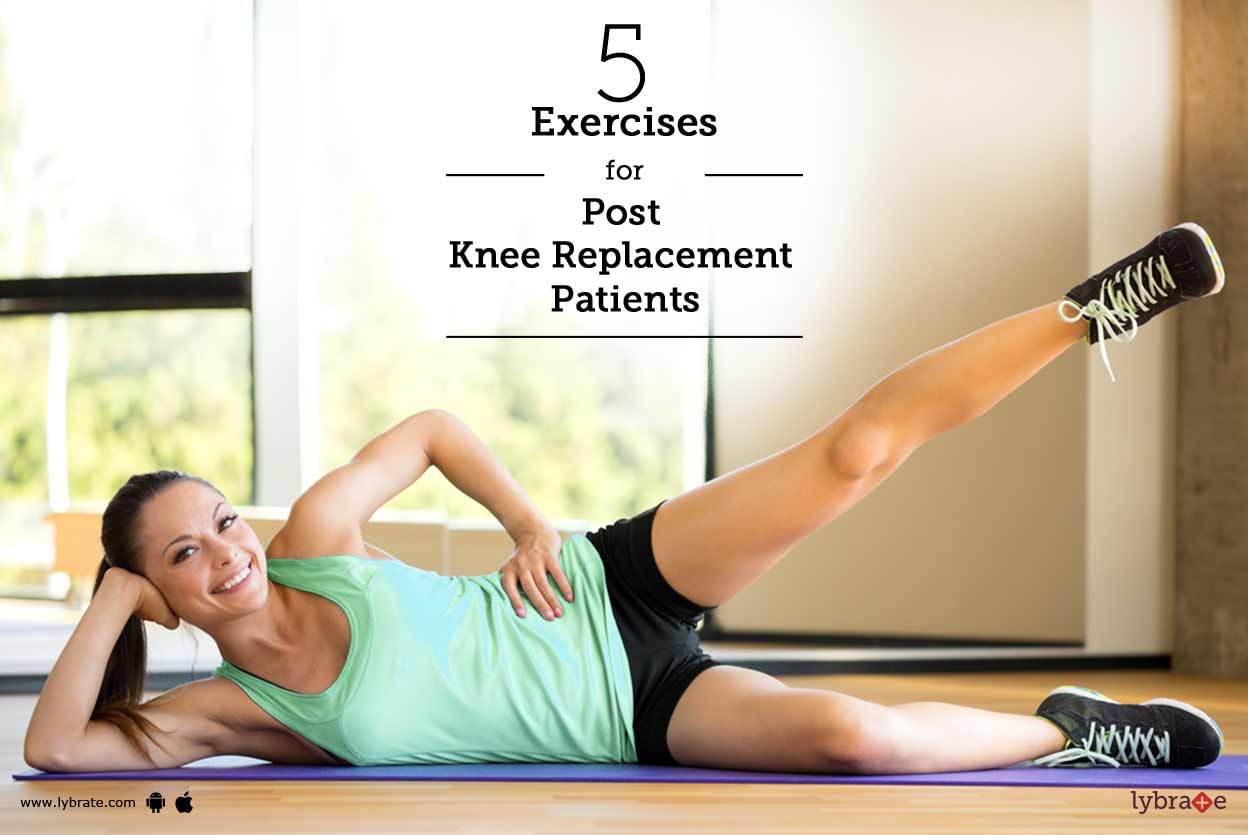 5 Exercises for Post Knee Replacement Patients