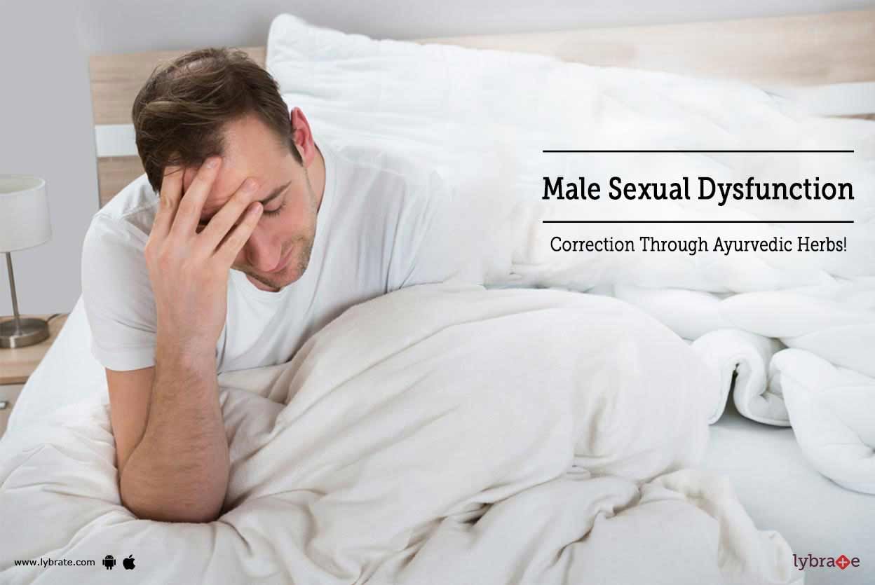 Male Sexual Dysfunction - Correction Through Ayurvedic Herbs!