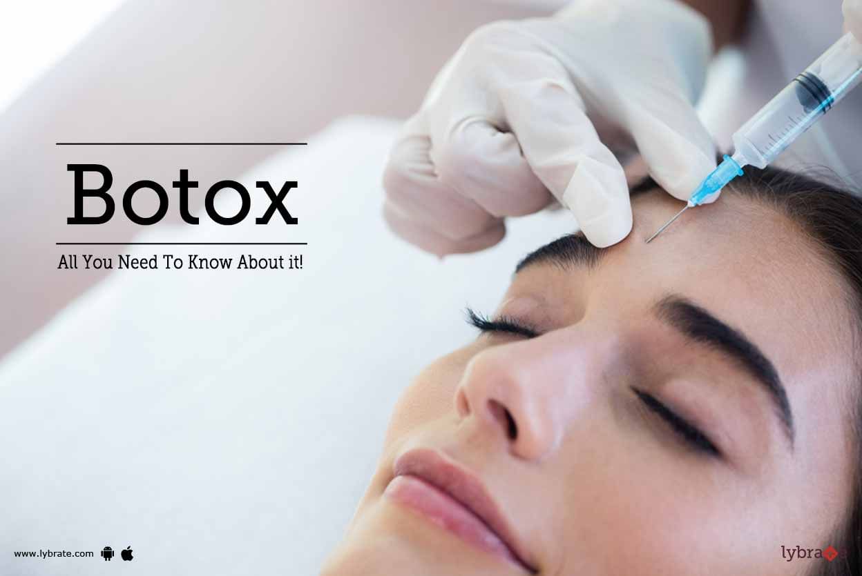 Botox - All You Need To Know About it!