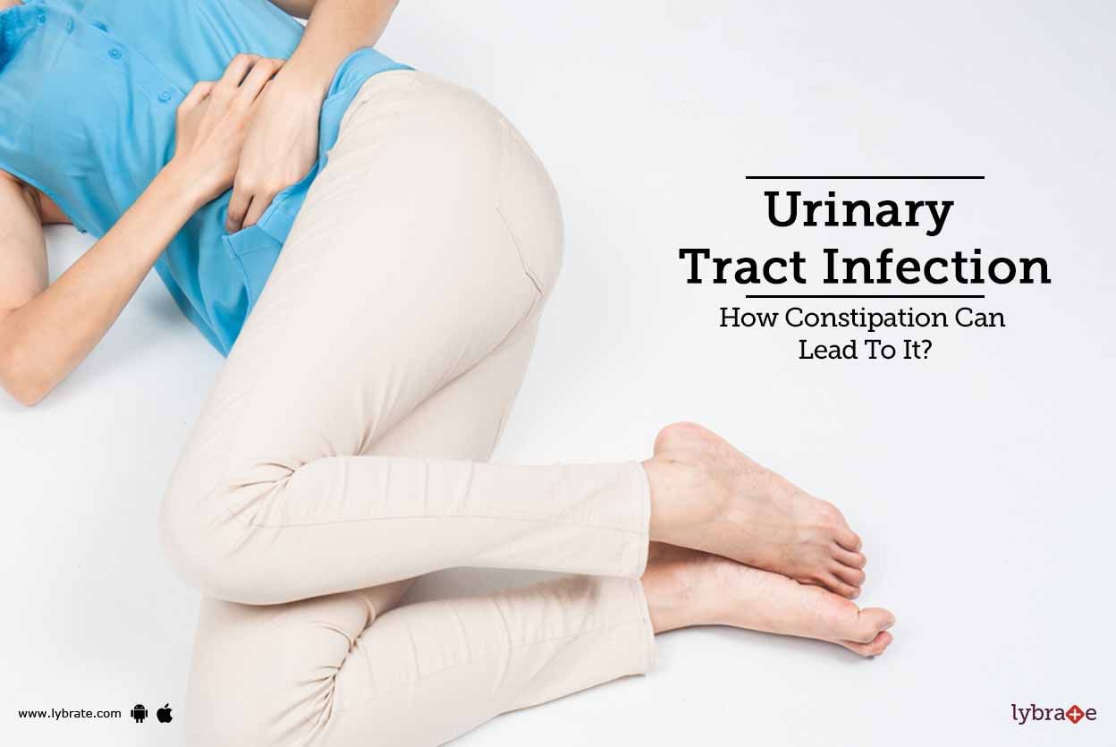 Urinary Tract Infection - How Constipation Can Lead To It?