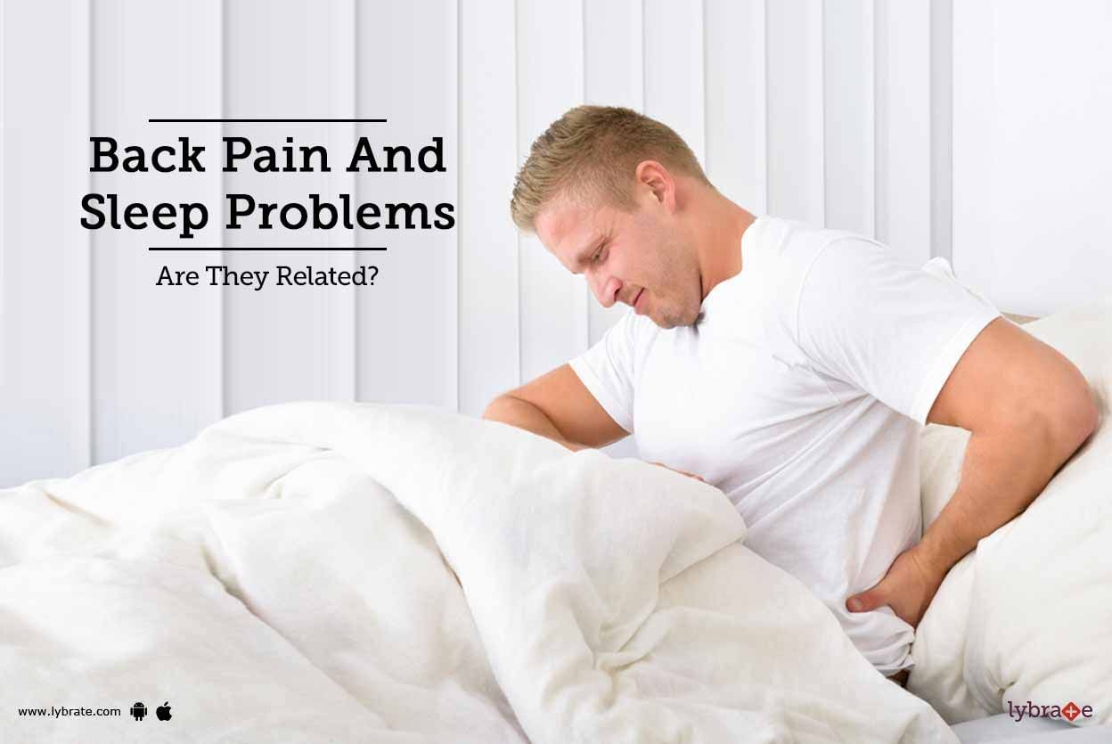 Back Pain And Sleep Problems - Are They Related?