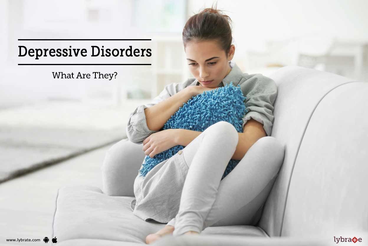 Depressive Disorders - What Are They?