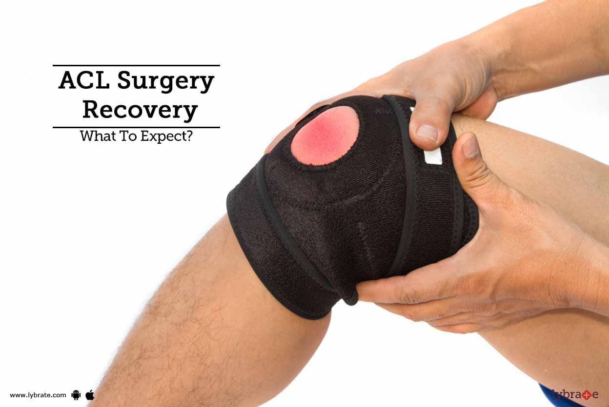 ACL Surgery Recovery - What To Expect?