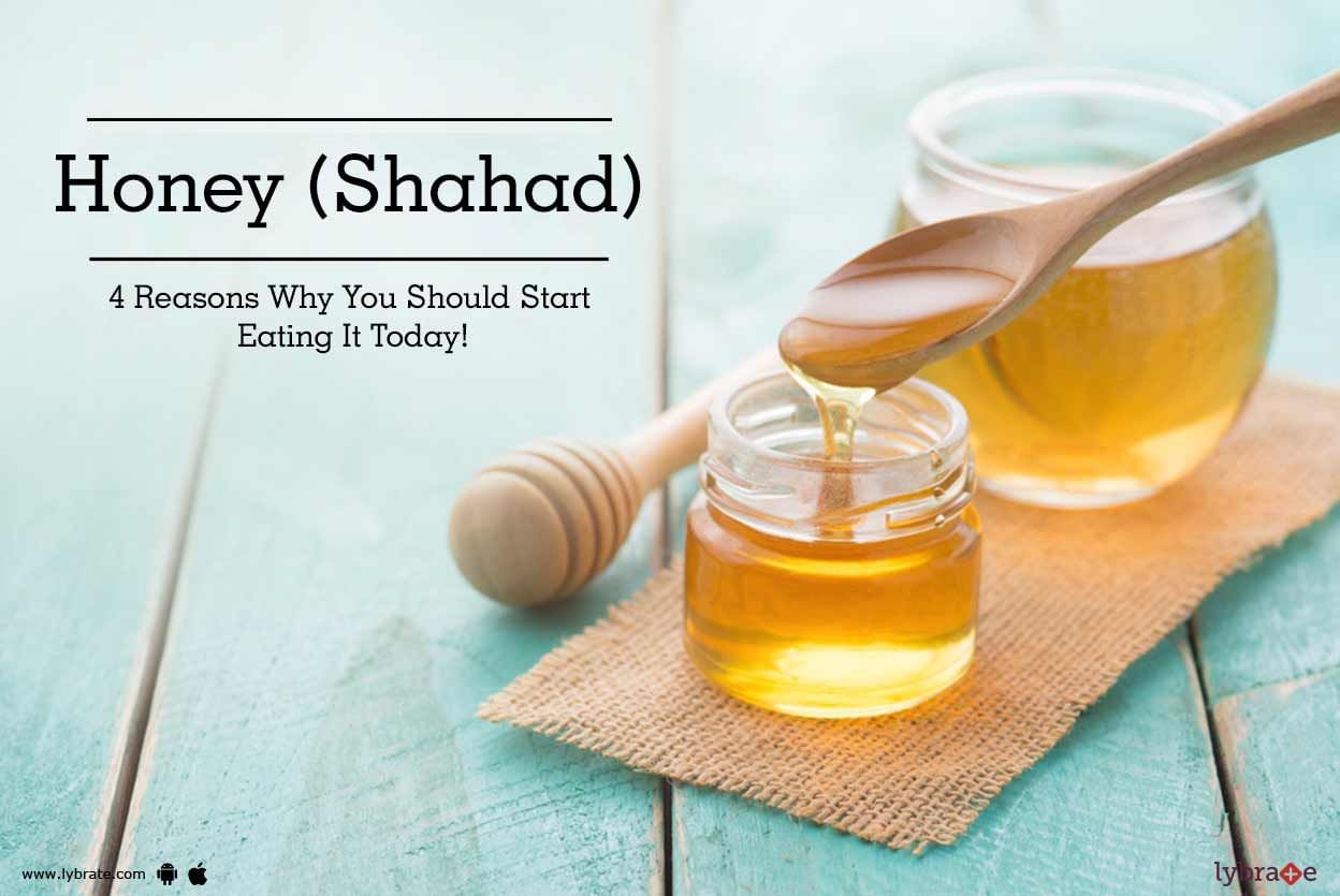 Honey (Shahad) - 4 Reasons Why You Should Start Eating It Today!