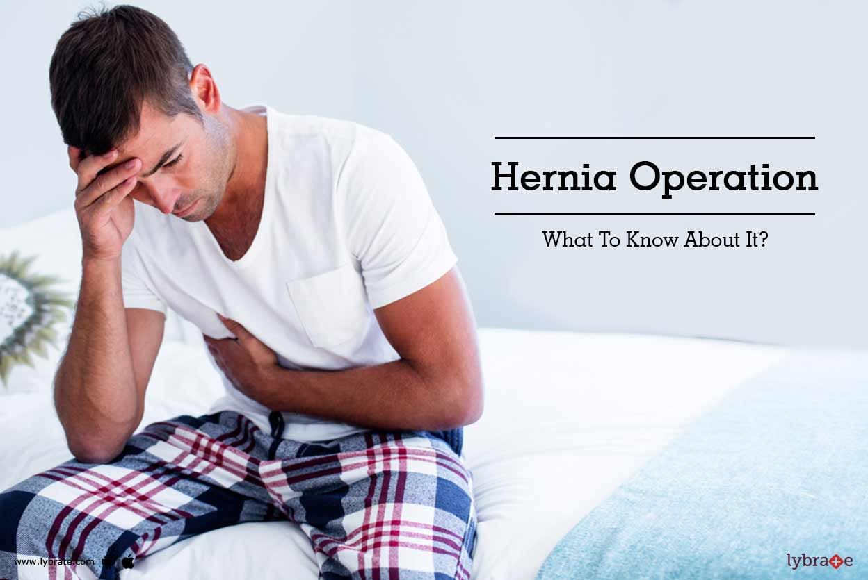 Hernia Operation - What To Know About It?