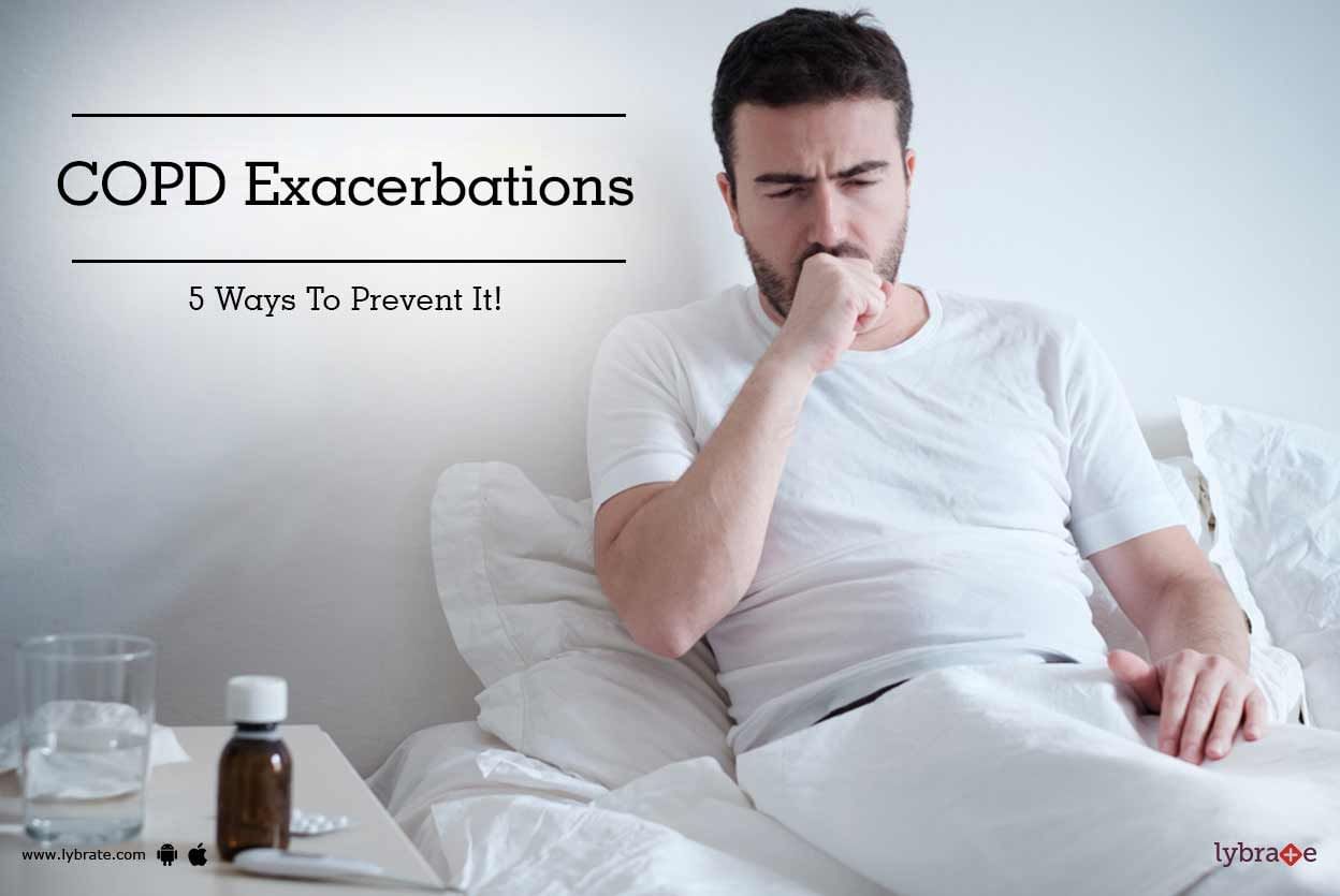 COPD Exacerbations - 5 Ways To Prevent It!