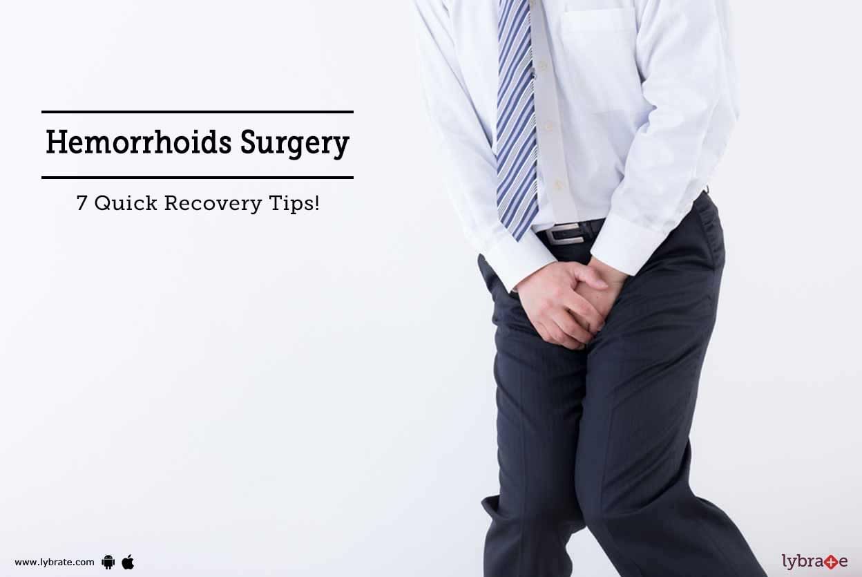 Hemorrhoids Surgery - 7 Quick Recovery Tips!