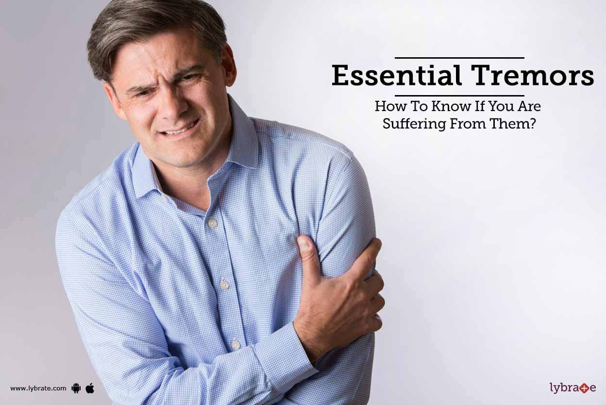 Essential Tremors - How To Know If You Are Suffering From Them?