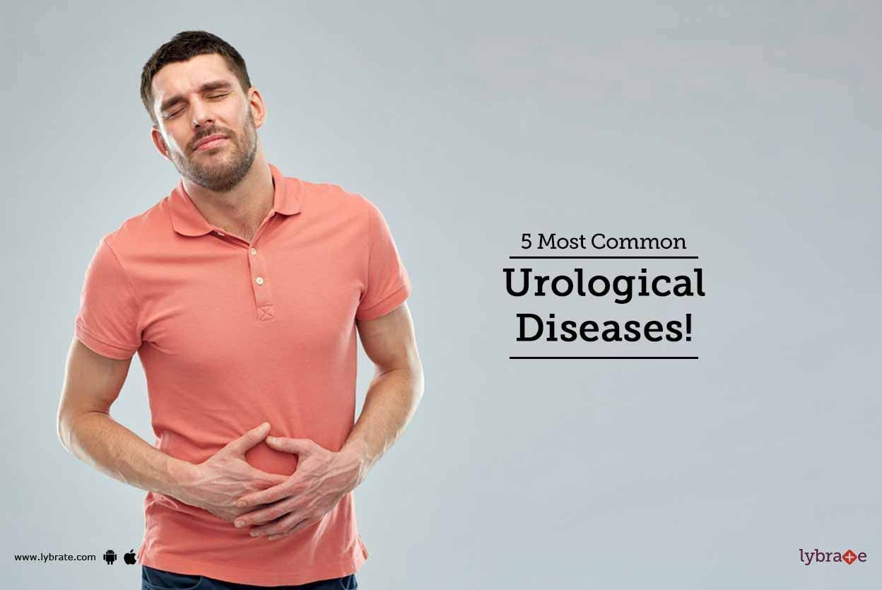 5 Most Common Urological Diseases!