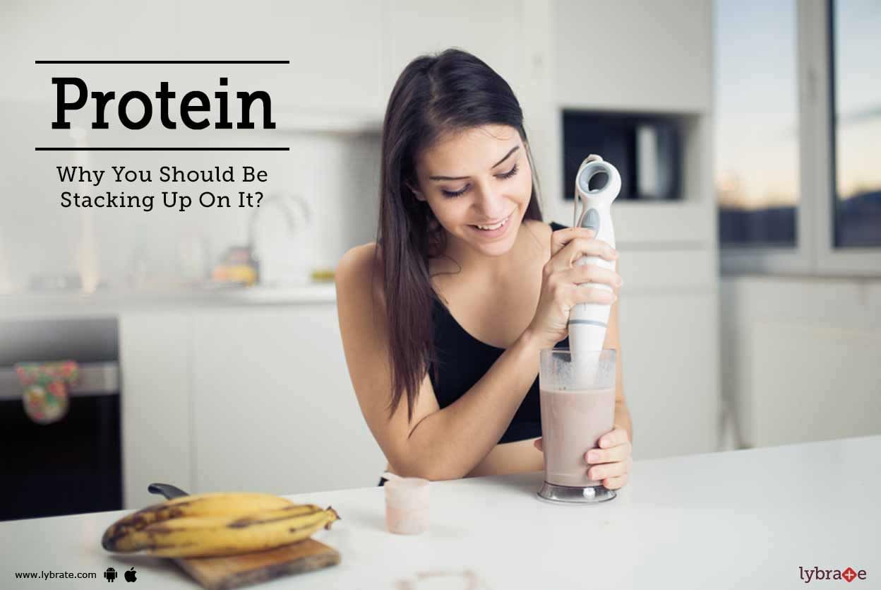 Protein: Why You Should Be Stacking Up On It?