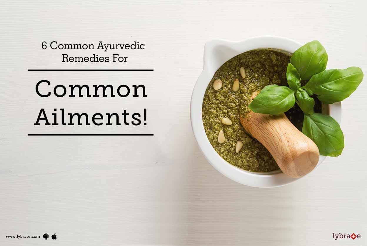 6 Common Ayurveda Remedies For Common Ailments!