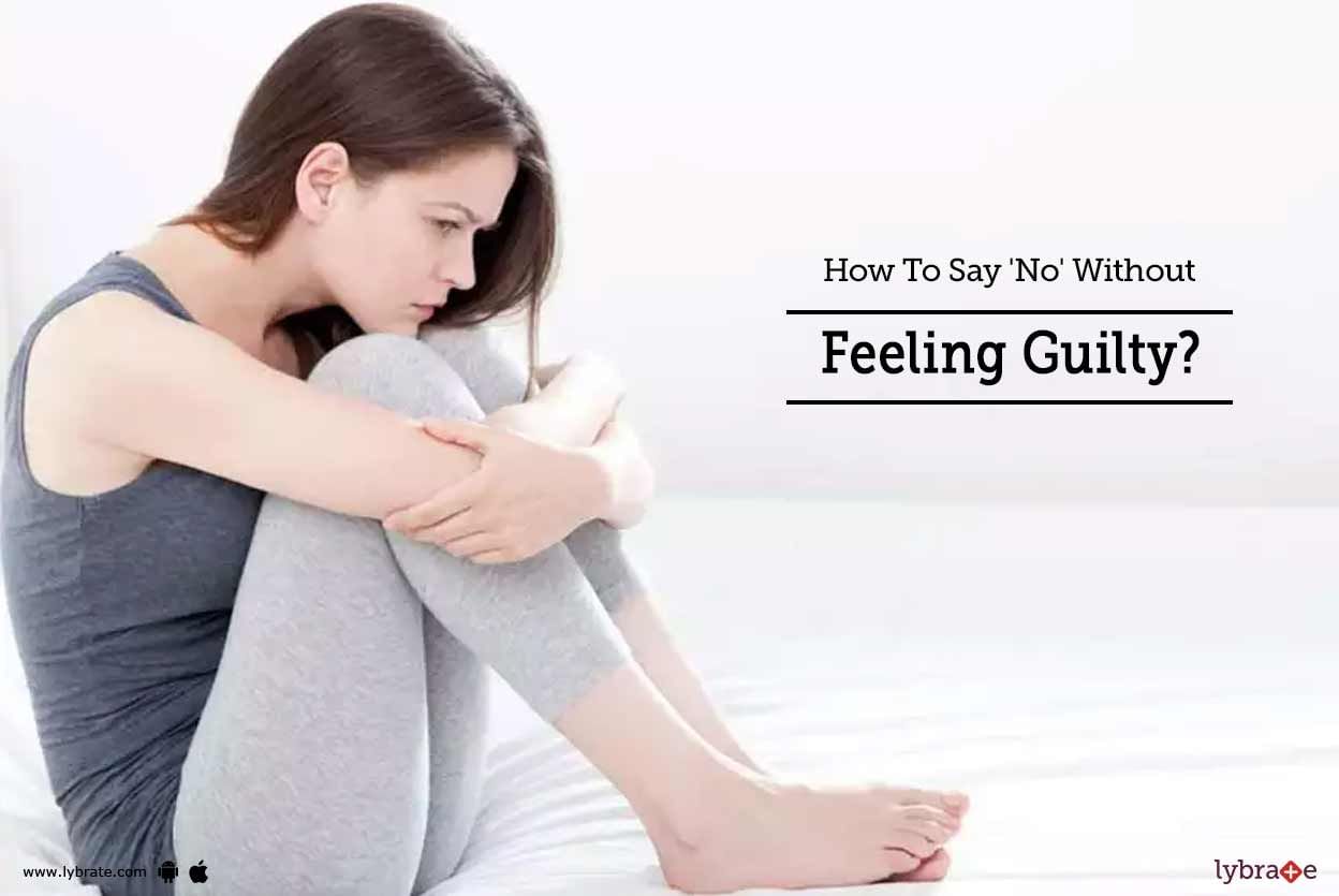How To Say 'No' Without Feeling Guilty?
