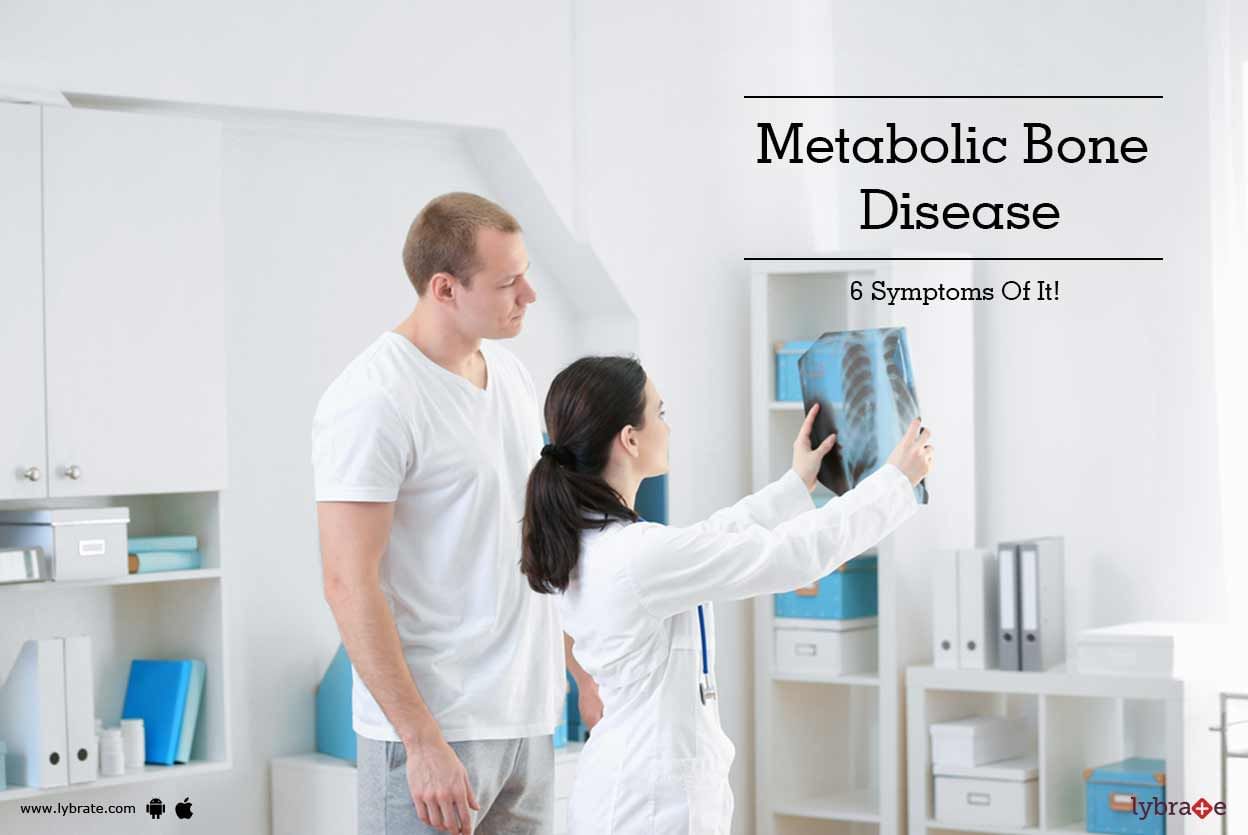 Metabolic Bone Disease - 6 Symptoms Of It!