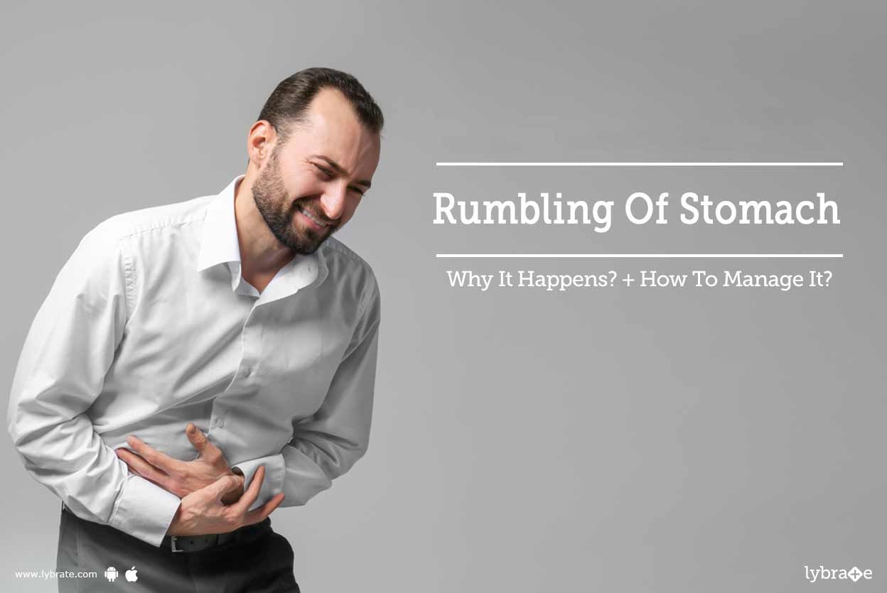 Rumbling Of Stomach - Why It Happens? + How To Manage It?