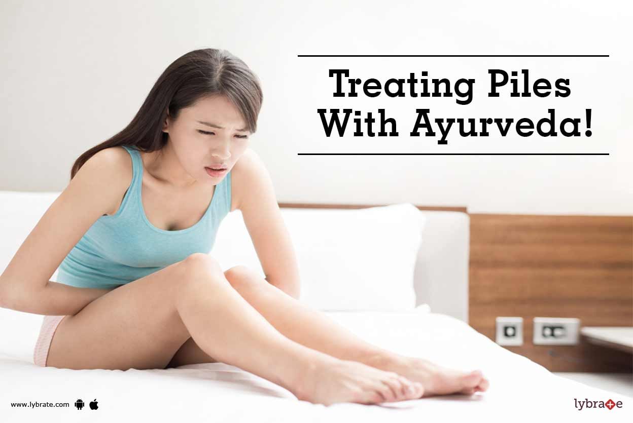 Treating Piles With Ayurveda!