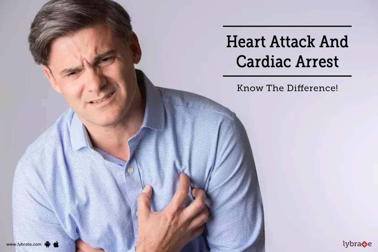 Heart Attack And Cardiac Arrest - Know The Difference!