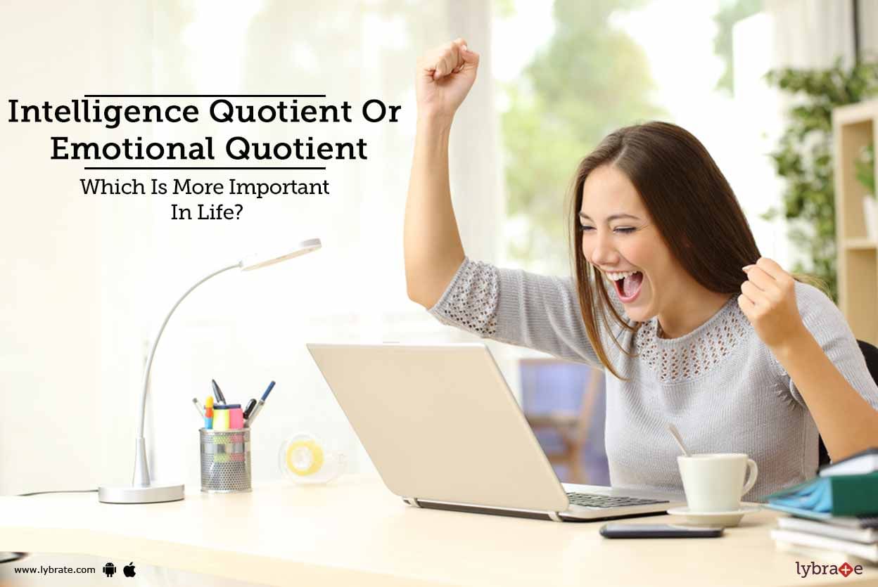 Intelligence Quotient Or Emotional Quotient - Which Is More Important In Life?