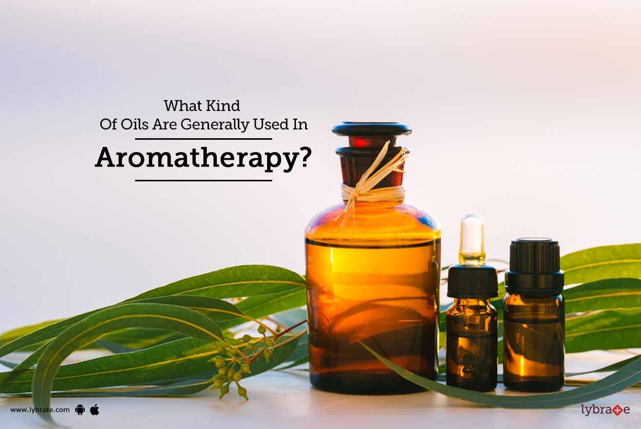 What Kind Of Oils Are Generally Used In Aromatherapy?