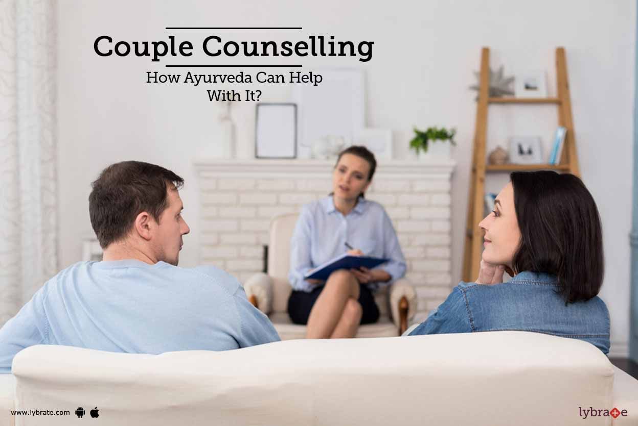 Couple Counselling - How Ayurveda Can Help With It?