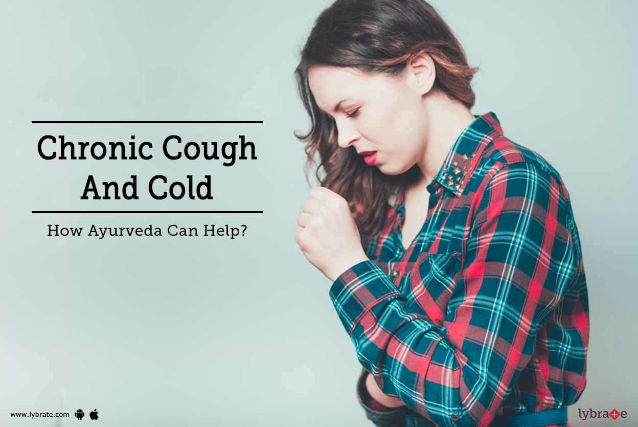 Chronic Cough And Cold - How Ayurveda Remedies Can Help?