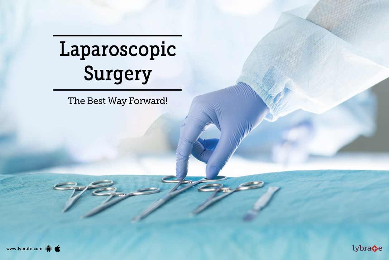 Laparoscopic Surgery - The Best Way Forward!