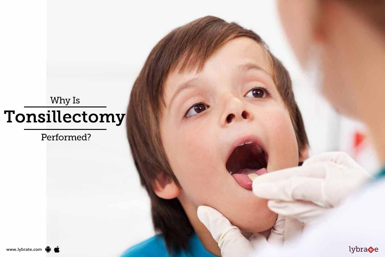 Why Is Tonsillectomy Performed?