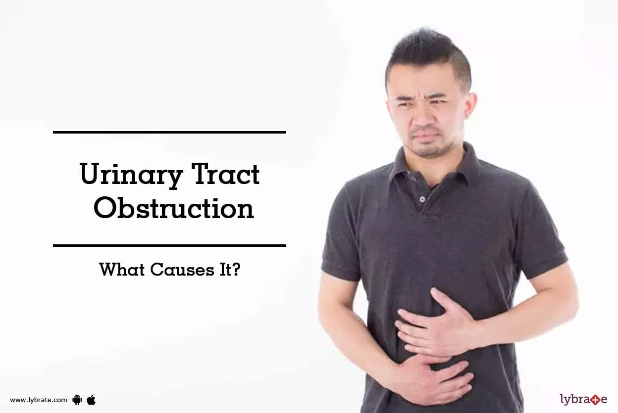 Urinary Tract Obstruction - What Causes It?