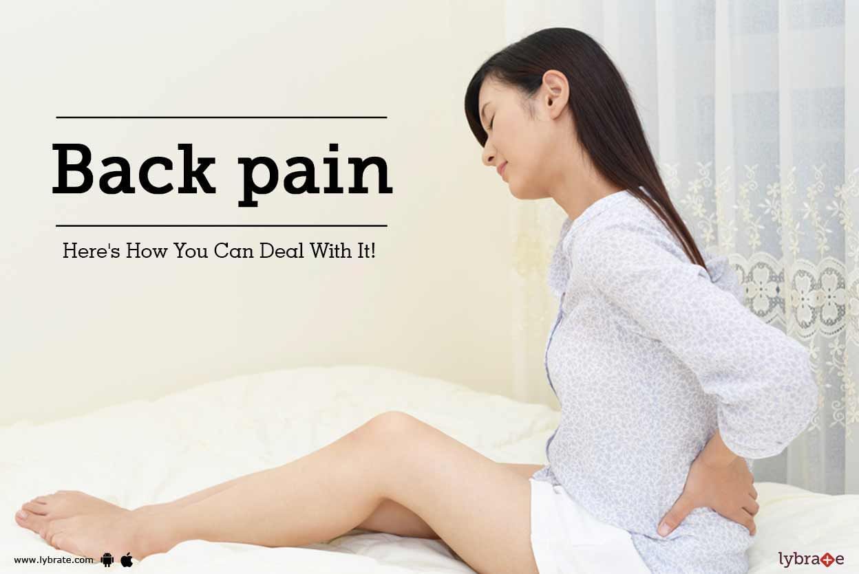 Back Pain - Here's How You Can Deal With It!