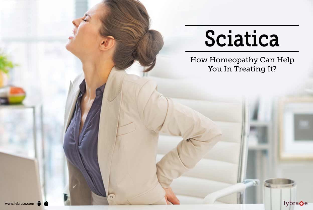 Sciatica - How Homeopathy Can Help You In Treating It?