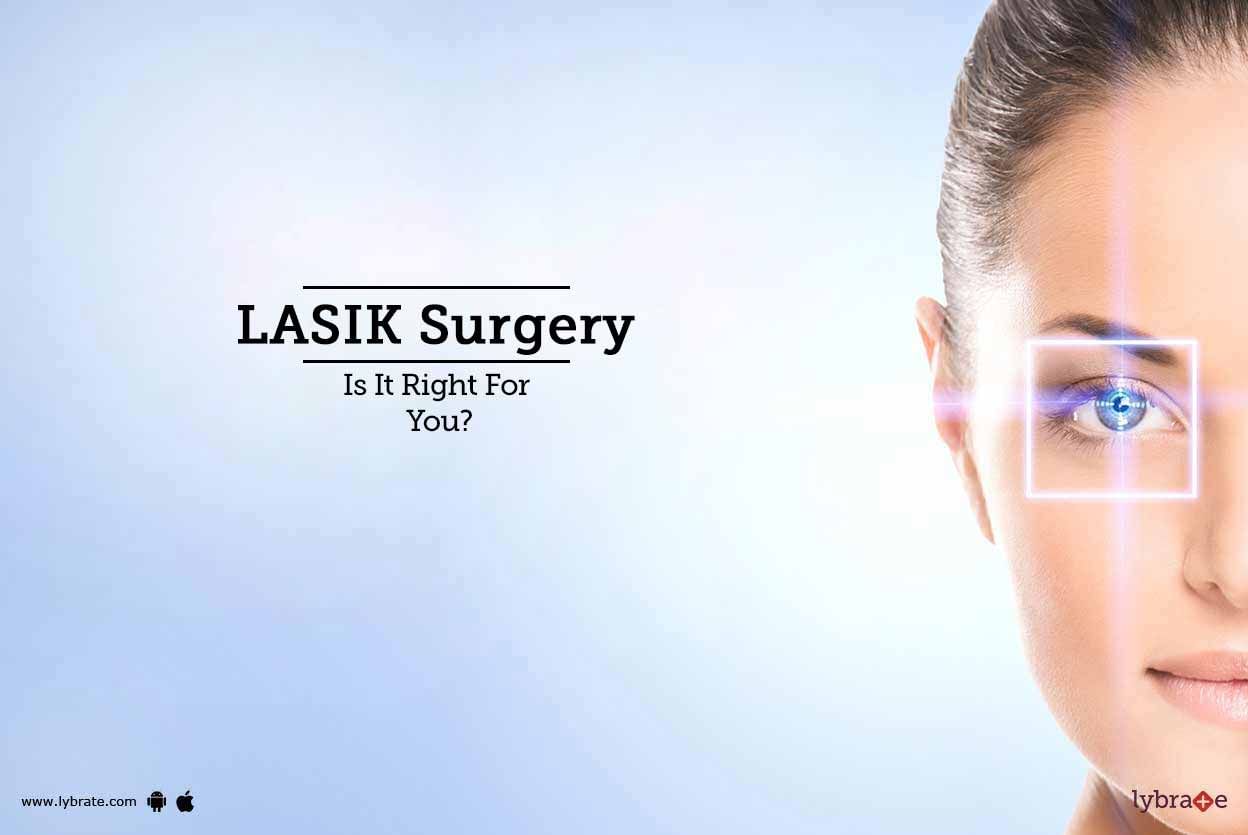 LASIK Surgery: Is It Right For You?