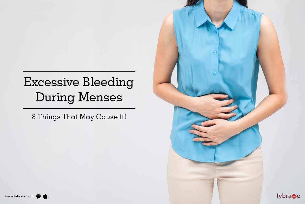 Excessive Bleeding During Menses - 8 Things That May Cause It!