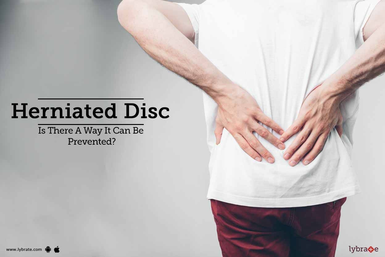 Herniated Disc - Is There A Way It Can Be Prevented?