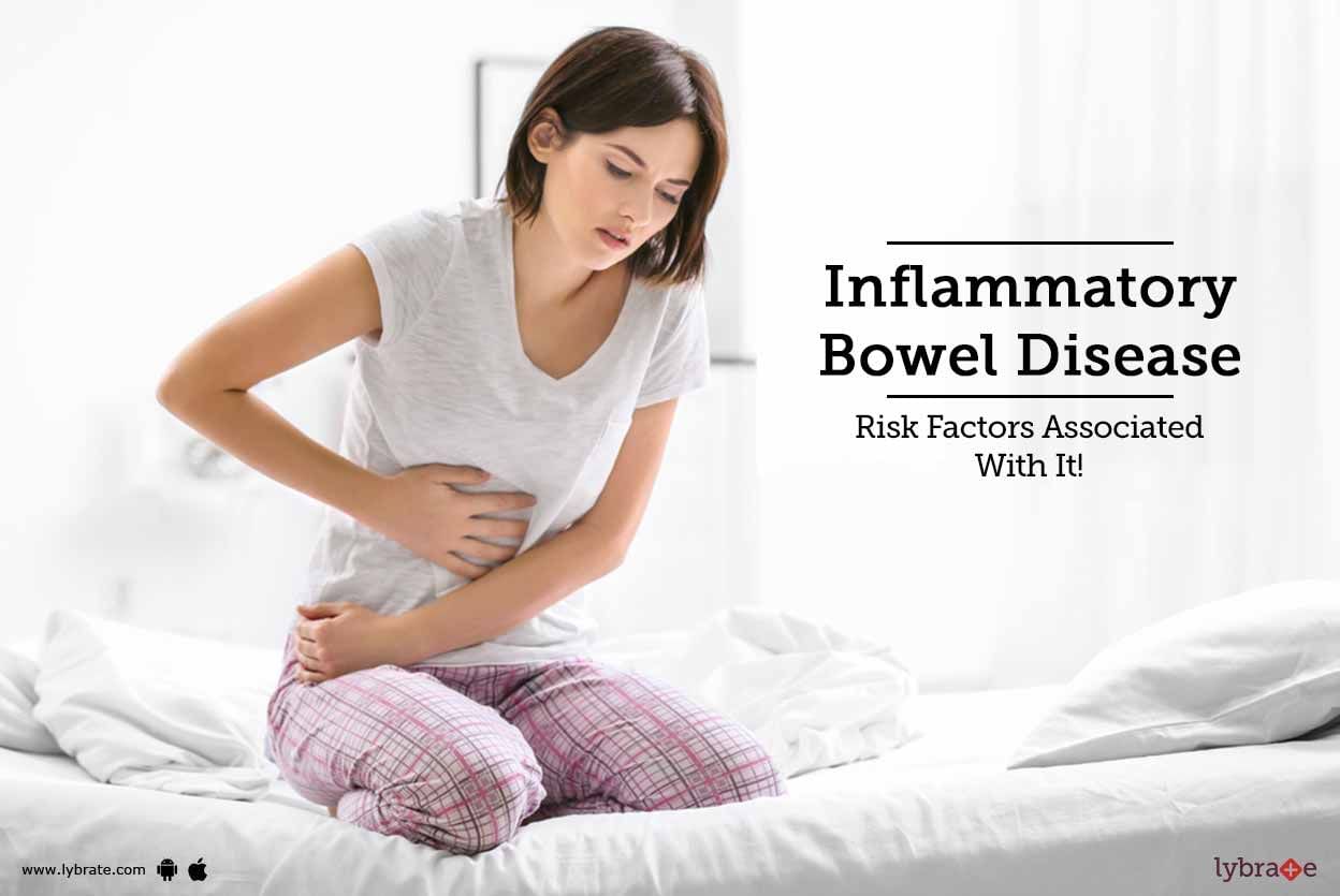 Inflammatory Bowel Disease - Risk Factors Associated With It!
