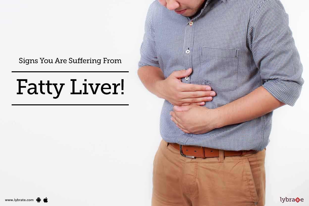 Signs You Are Suffering From Fatty Liver!