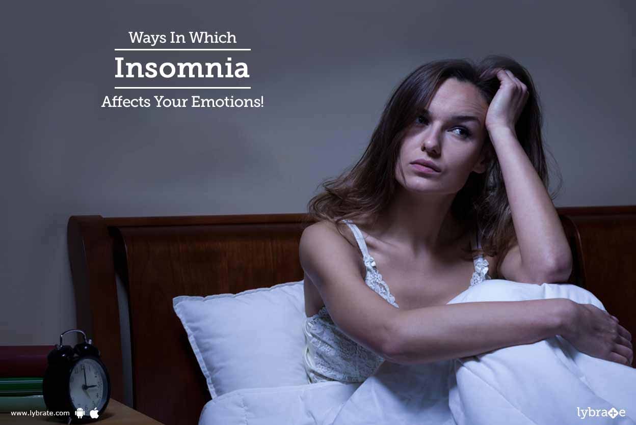 Ways In Which Insomnia Affects Your Emotions!