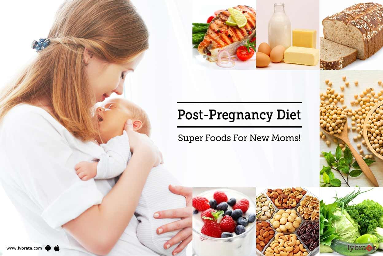 Post-Pregnancy Diet - Super Foods For New Moms!