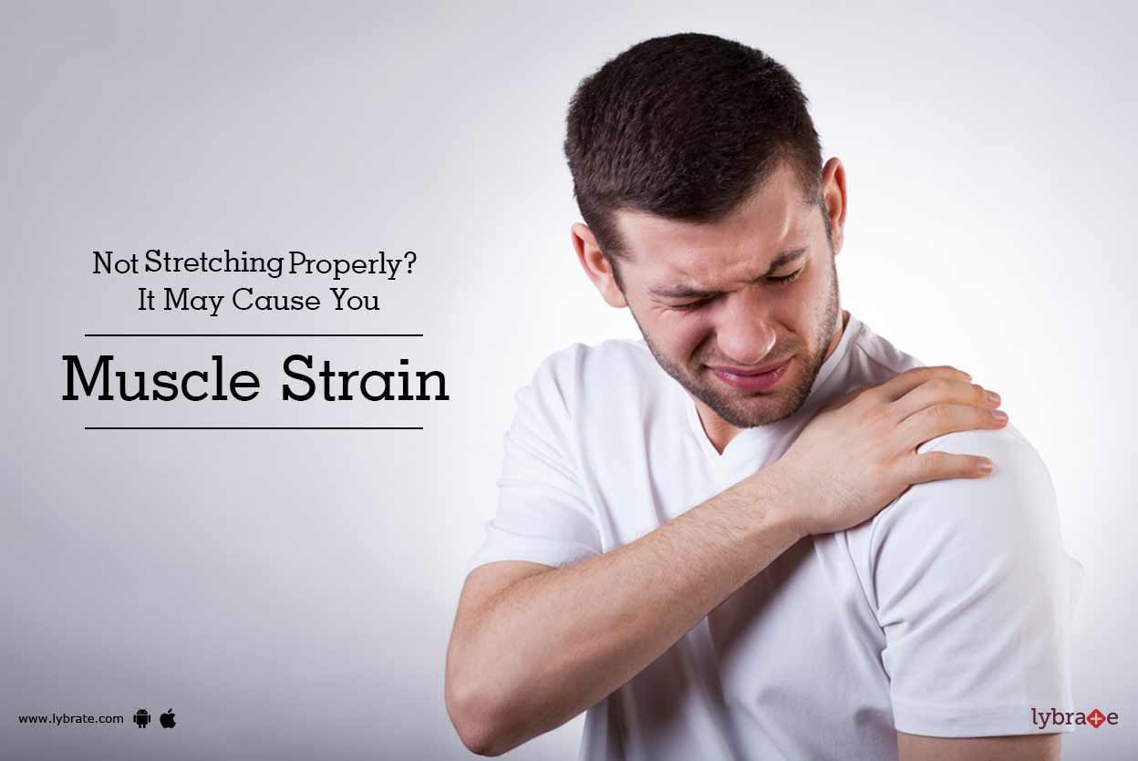Not Stretching Properly? It May Cause You Muscle Strain