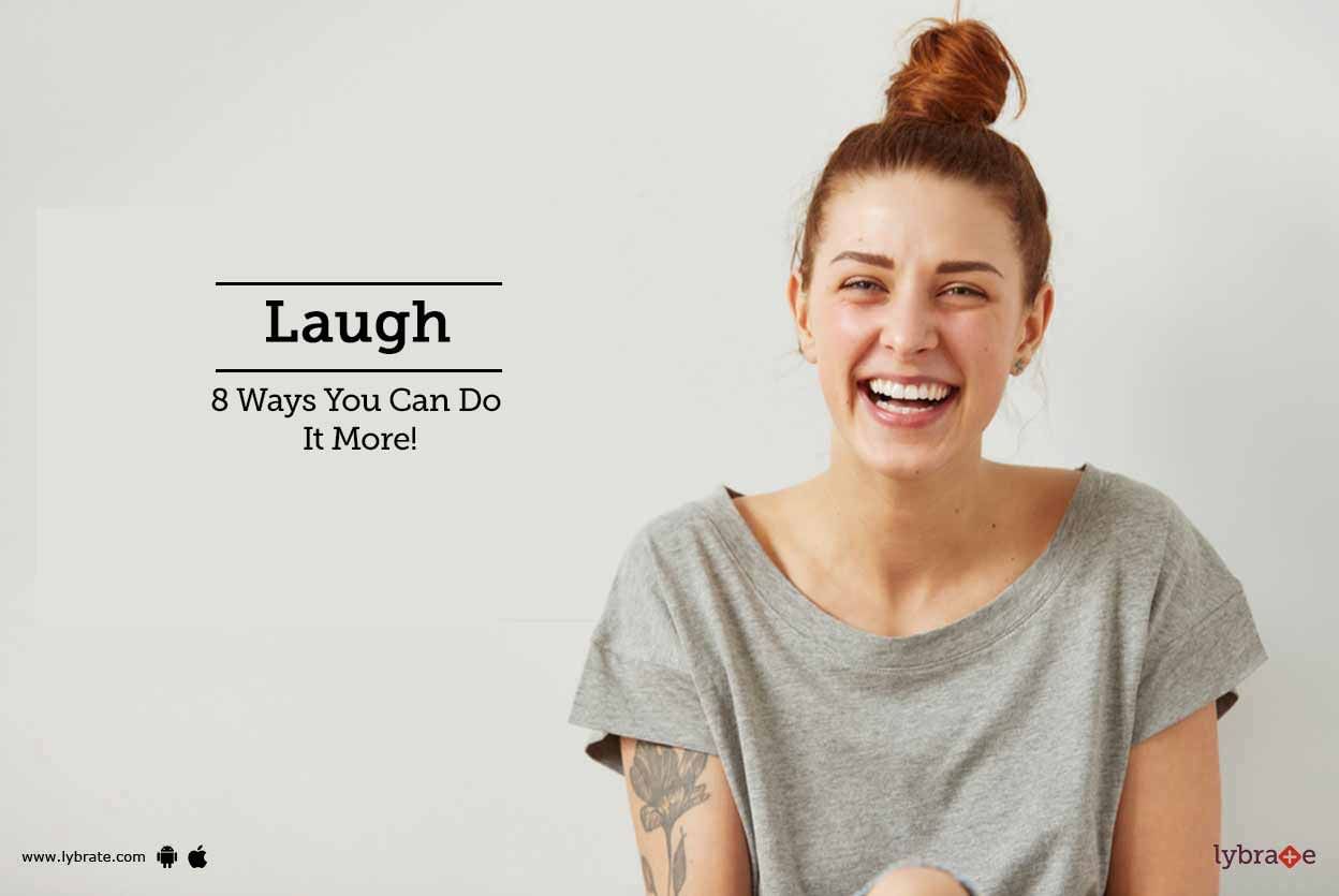 Laugh - 8 Ways You Can Do It More!